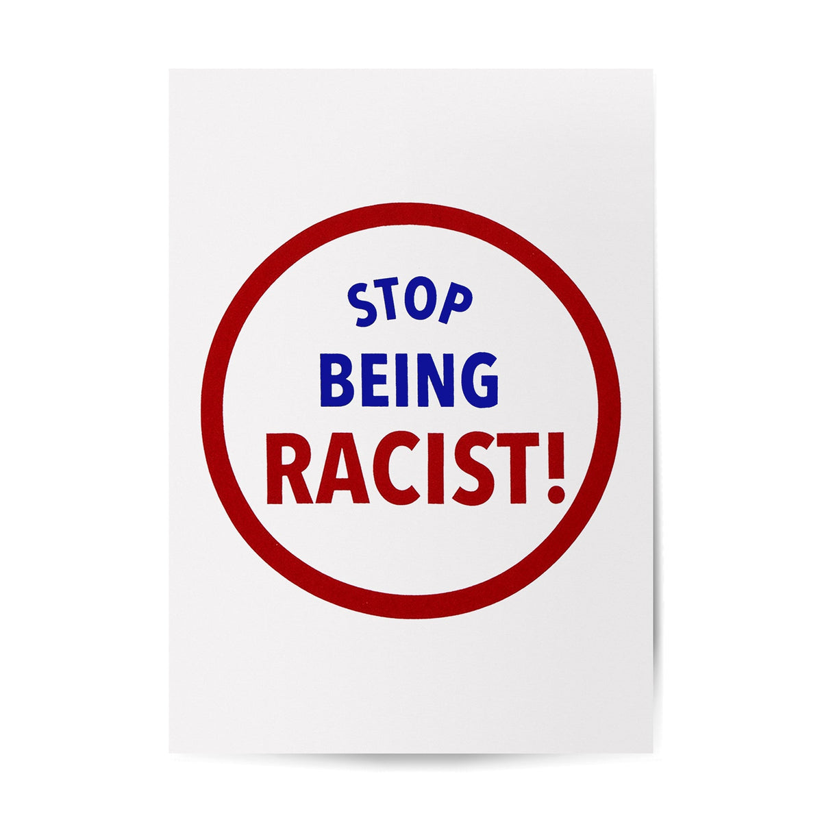 STOP BEING RACIST X ART THAT KILLS POSTER