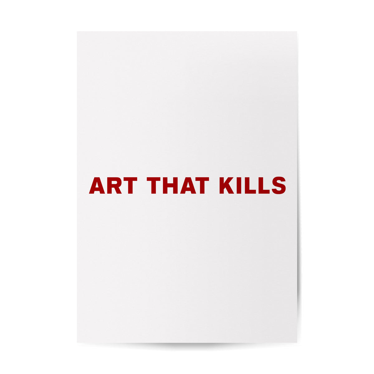 STOP BEING RACIST X ART THAT KILLS POSTER